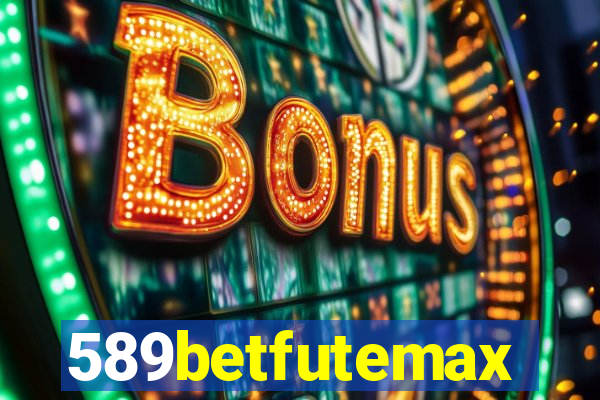 589betfutemax futebol ao vivo